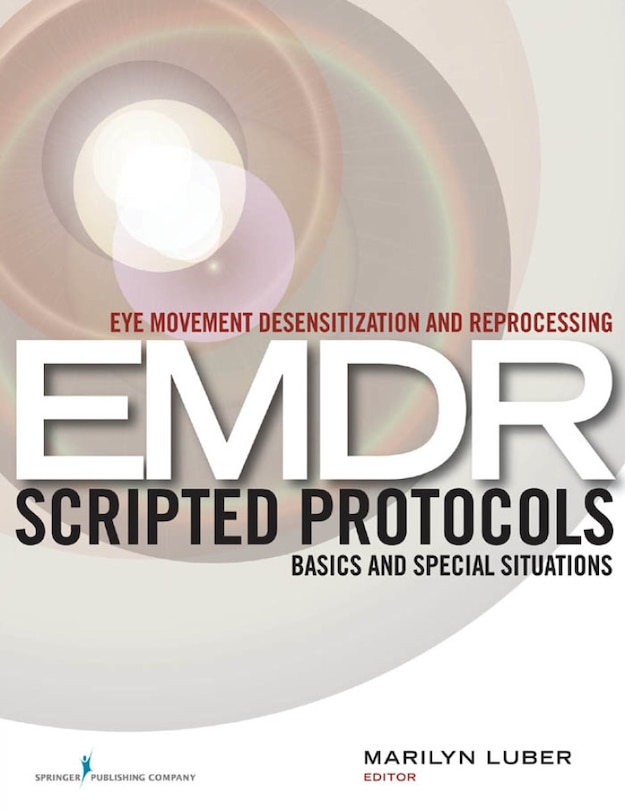 Front cover_Eye Movement Desensitization and Reprocessing (EMDR) Scripted Protocols