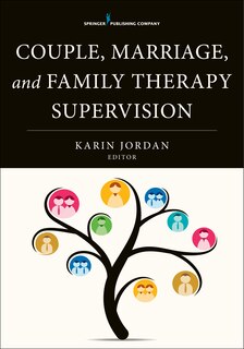 Front cover_Couple, Marriage, And Family Therapy Supervision