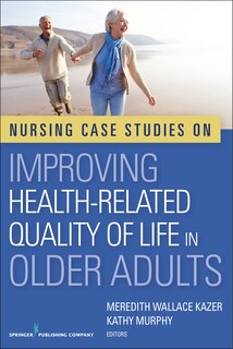 Front cover_Nursing Case Studies On Improving Health-related Quality Of Life In Older Adults
