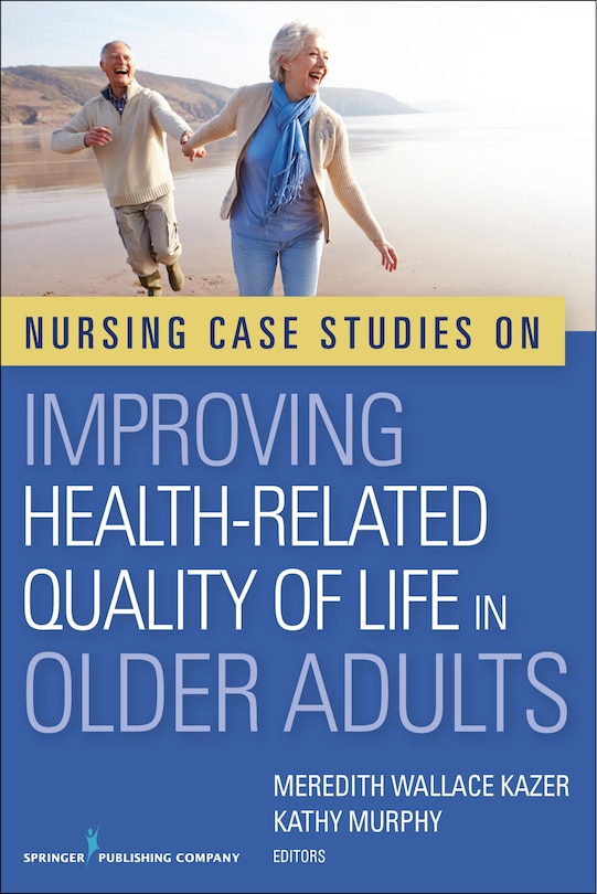Front cover_Nursing Case Studies On Improving Health-related Quality Of Life In Older Adults