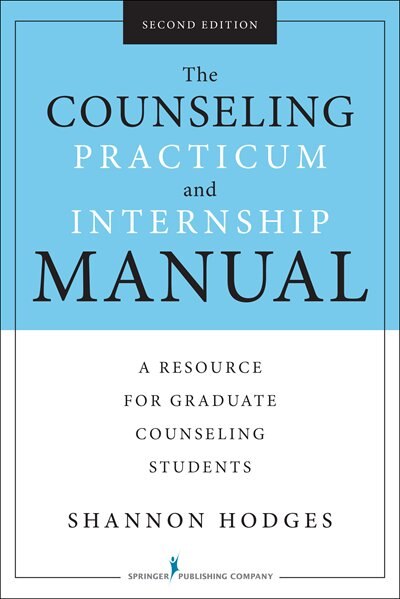 Front cover_The Counseling Practicum And Internship Manual