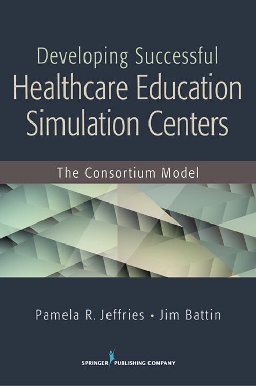 Couverture_Developing Successful Health Care Education Simulation Centers