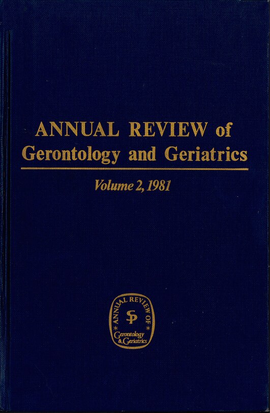 Front cover_Annual Review of Gerontology and Geriatrics, Volume 2, 1981
