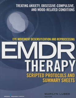 Front cover_Eye Movement Desensitization and Reprocessing (EMDR)Therapy Scripted Protocols and Summary Sheets