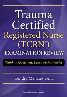 Front cover_Trauma Certified Registered Nurse (tcrn) Examination Review