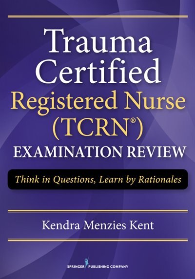 Front cover_Trauma Certified Registered Nurse (tcrn) Examination Review