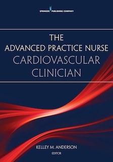 Front cover_The Advanced Practice Nurse Cardiovascular Clinician