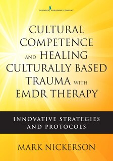 Couverture_Cultural Competence And Healing Culturally Based Trauma With Emdr Therapy