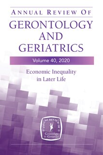 Front cover_Annual Review Of Gerontology And Geriatrics, Volume 40