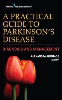 Front cover_A Practical Guide To Parkinson's Disease