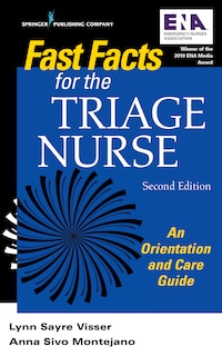 Fast Facts For The Triage Nurse: An Orientation And Care Guide