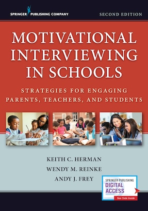 Motivational Interviewing In Schools: Strategies For Engaging Parents, Teachers, And Students