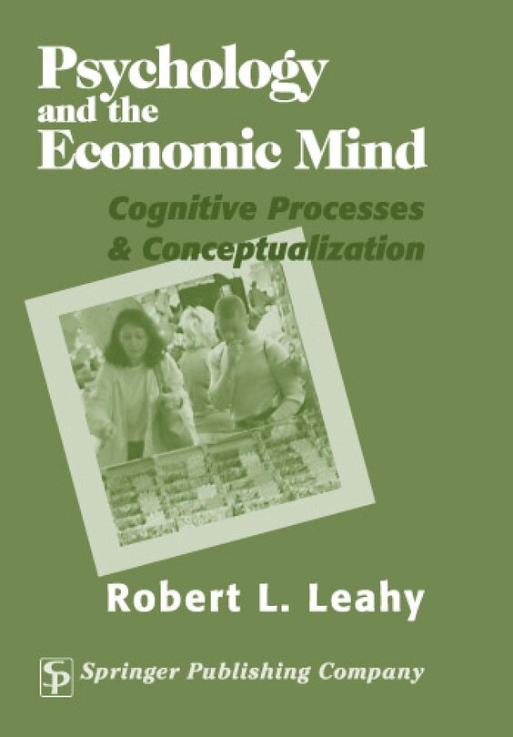 Psychology and the Economic Mind: Cognitive Processes and Conceptualization