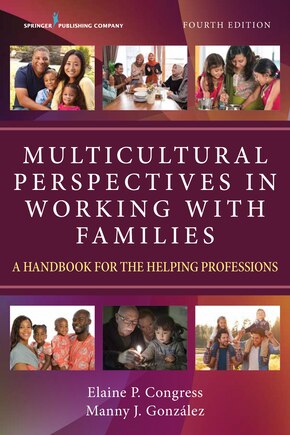 Multicultural Perspectives In Working With Families: A Handbook For The Helping Professions