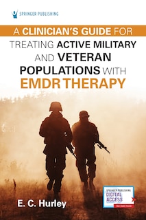 Front cover_A Clinician's Guide For Treating Active Military And Veteran Populations With Emdr Therapy