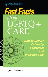 Front cover_Fast Facts About Lgbtq+ Care For Nurses