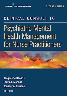 Front cover_Clinical Consult To Psychiatric Mental Health Management For Nurse Practitioners