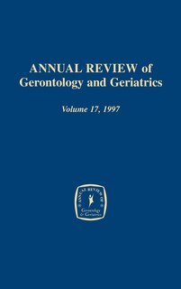 Front cover_Annual Review of Gerontology and Geriatrics, Volume 17, 1997