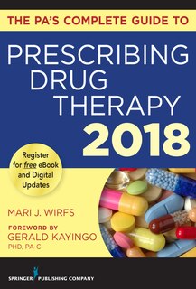 Front cover_The Pa's Complete Guide To Prescribing Drug Therapy 2018