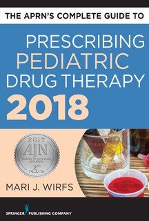 Front cover_The APRN's Complete Guide to Prescribing Pediatric Drug Therapy 2018