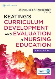 Couverture_Keating's Curriculum Development And Evaluation In Nursing Education