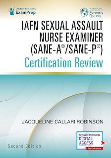 Front cover_IAFN Sexual Assault Nurse Examiner (SANE-A /SANE-P ) Certification Review