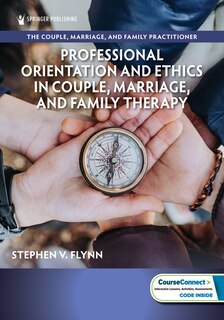 Front cover_Professional Orientation and Ethics in Couple, Marriage, and Family Therapy