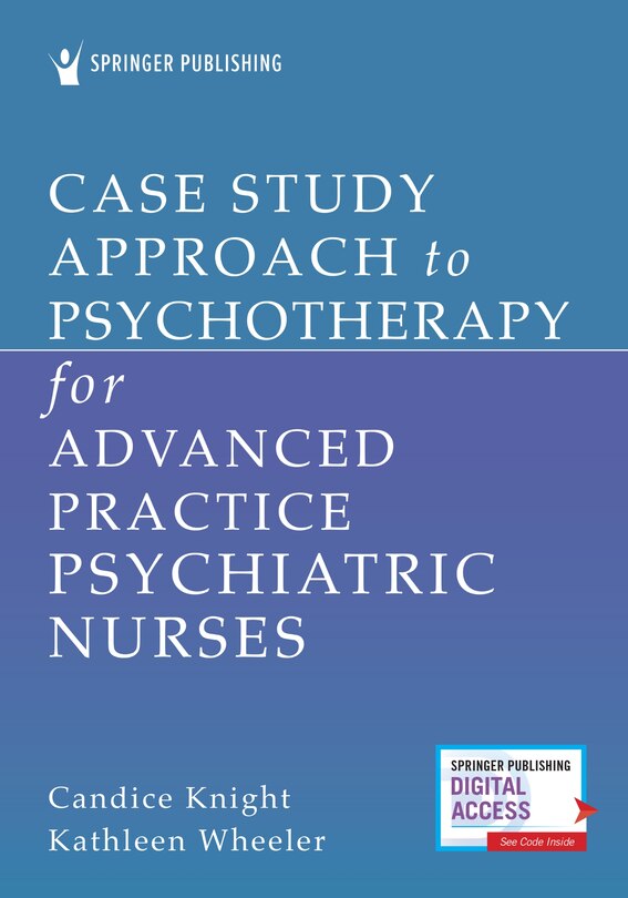 Front cover_Case Study Approach To Psychotherapy For Advanced Practice Psychiatric Nurses