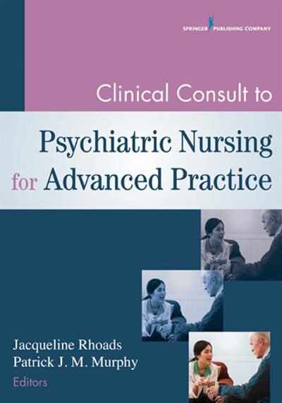 Front cover_Clinical Consult to Psychiatric Nursing for Advanced Practice