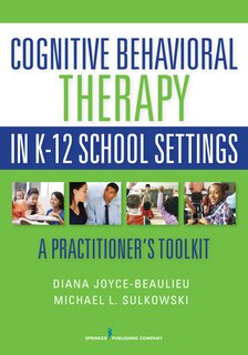 Front cover_Cognitive Behavioral Therapy In K-12 School Settings