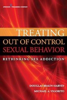 Front cover_Treating Out Of Control Sexual Behavior