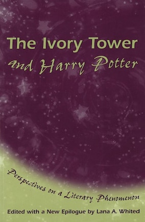 The Ivory Tower and Harry Potter: Perspectives on a Literary Phenomenon