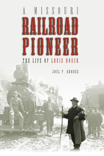 Front cover_A Missouri Railroad Pioneer
