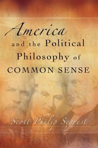 Front cover_America And The Political Philosophy Of Common Sense