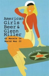 Front cover_American Girls, Beer, And Glenn Miller