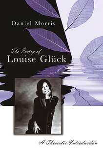 Front cover_The Poetry of Louise Glück