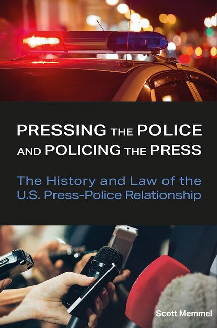 Front cover_Pressing the Police and Policing the Press