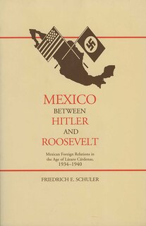 Front cover_Mexico Between Hitler and Roosevelt