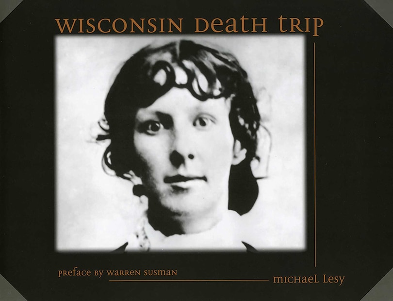 Front cover_Wisconsin Death Trip