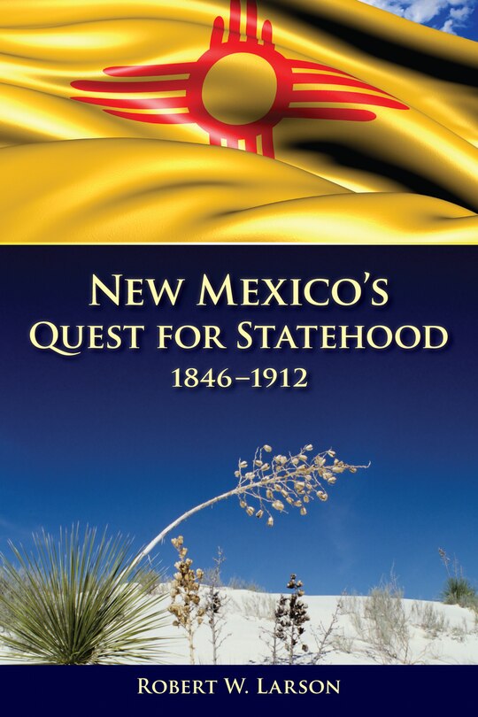 Couverture_New Mexico's Quest for Statehood, 1846-1912