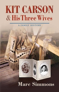 Front cover_Kit Carson and His Three Wives