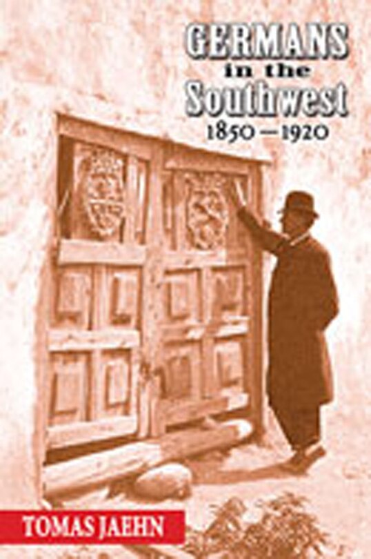 Front cover_Germans in the Southwest, 1850-1920