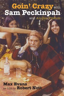 Couverture_Goin' Crazy with Sam Peckinpah and All Our Friends
