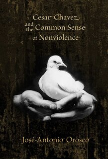 Couverture_Cesar Chavez and the Common Sense of Nonviolence
