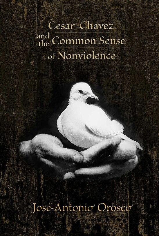 Couverture_Cesar Chavez and the Common Sense of Nonviolence