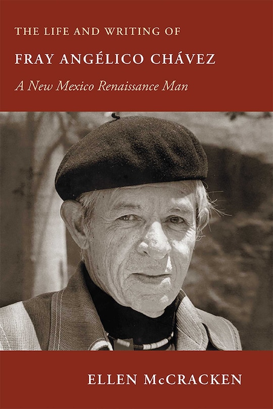 Front cover_The Life and Writing of Fray Ang�lico Ch�vez