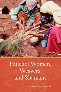 Front cover_Huichol Women, Weavers, and Shamans