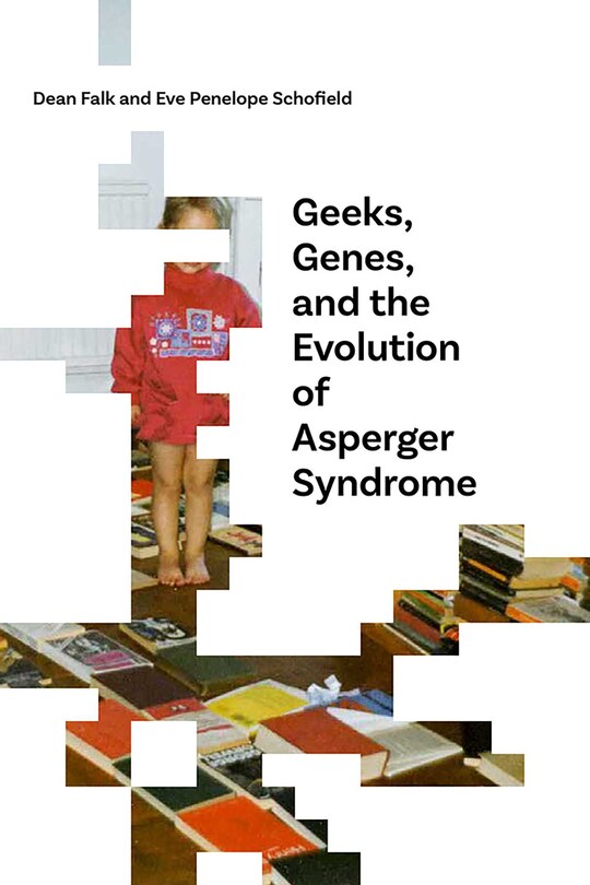 Couverture_Geeks, Genes, and the Evolution of Asperger Syndrome
