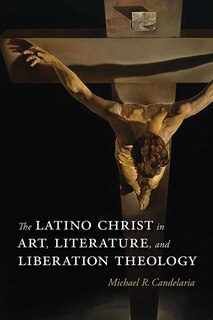 Couverture_The Latino Christ in Art, Literature, and Liberation Theology