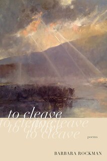 to cleave: poems